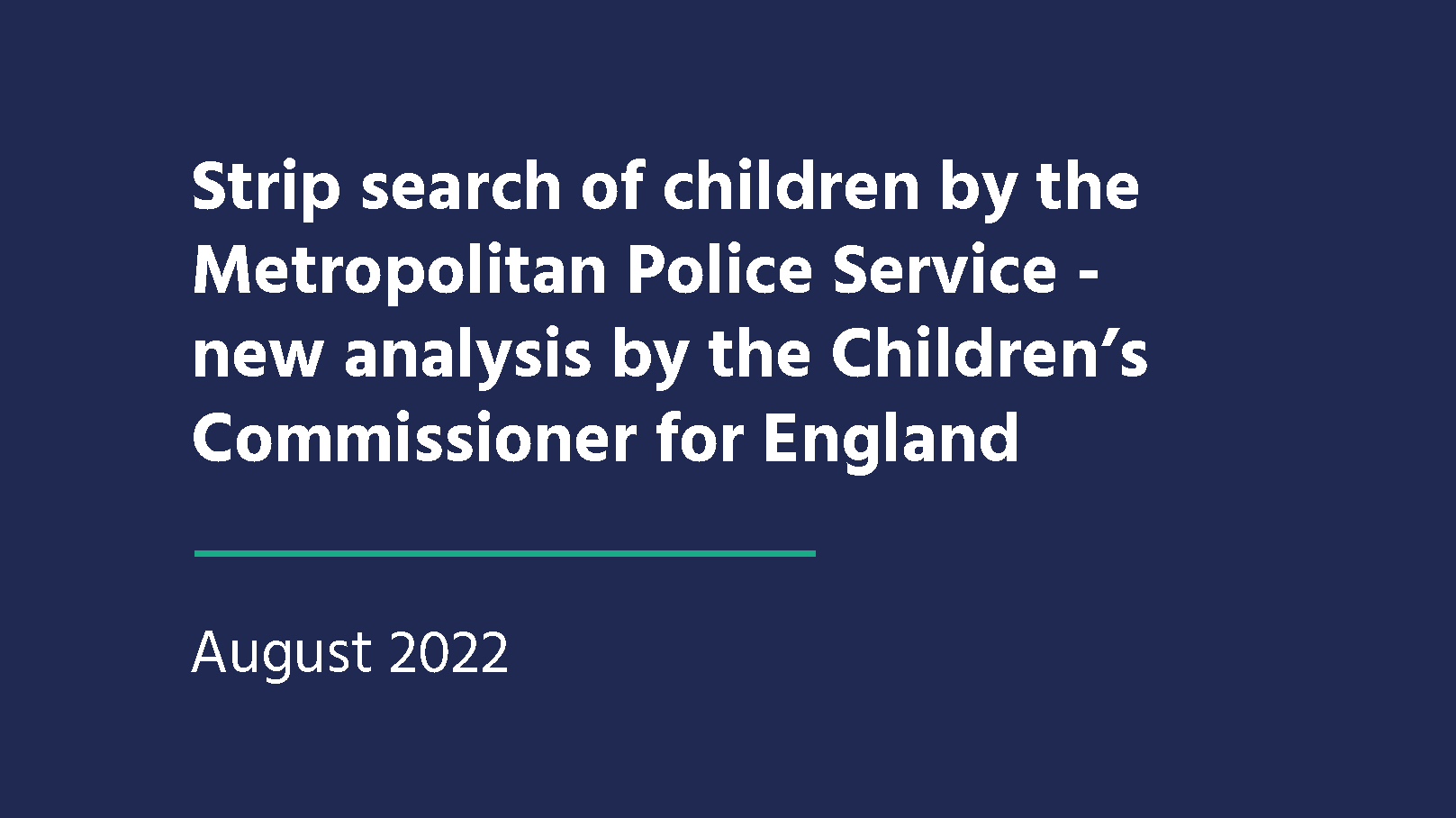 Strip search of children by the Metropolitan Police Service – new analysis by the Children’s Commissioner for England publication thumbnail